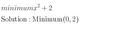 The minimum x^2+2 is Minimum(0,2)